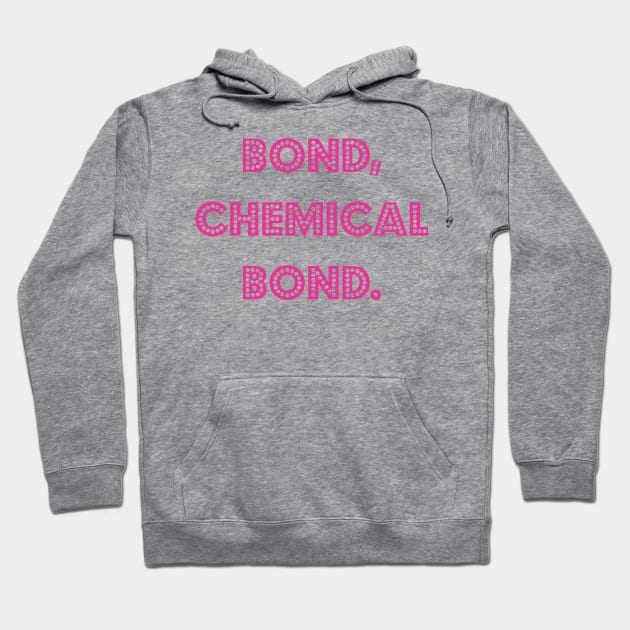 Bond, chemical bond. Hoodie by 5sLaro